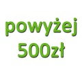 powyżej 500zł